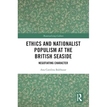 Ethics and Nationalist Populism at the British Seaside: Negotiating Character