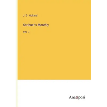 Scribner's Monthly: Vol. 7
