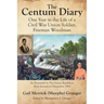 The Centum Diary: One Year in the Life of a Civil War Union Soldier, Freeman Woodman, As Presented in the Geneva Republican from January to December 1