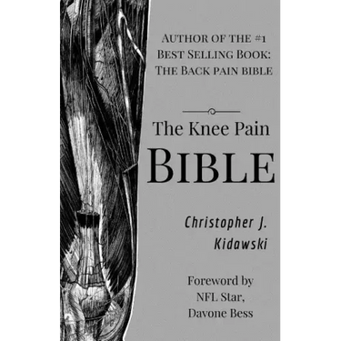 The Knee Pain Bible: A Self-Care Guide to Eliminating Knee Pain and Returning to the Movements You Love!
