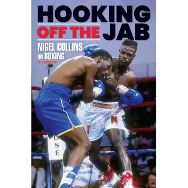 Hooking Off the Jab: Nigel Collins on Boxing