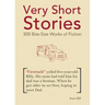 Very Short Stories: 300 Bite-Size Works of Fiction