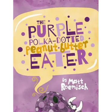 The Purple Polka-Dotted Peanut Butter Eater