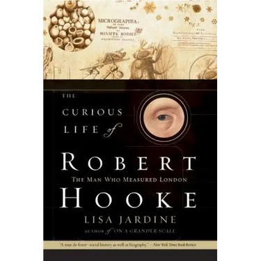 The Curious Life of Robert Hooke