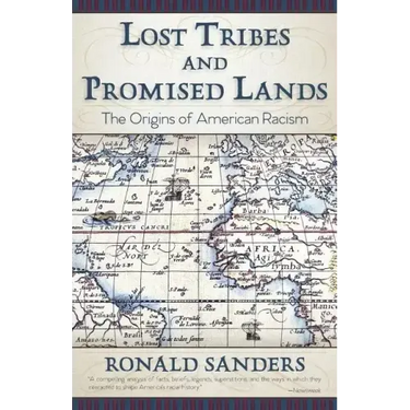 Lost Tribes and Promised Lands: The Origins of American Racism