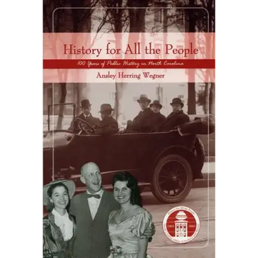 History for All the People: One Hundred Years of Public History in North Carolina