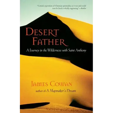 Desert Father: A Journey in the Wilderness with Saint Anthony