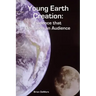 Young Earth Creation: Evidence that Demands an Audience