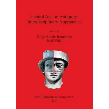 Central Asia in Antiquity: Interdisciplinary Approaches