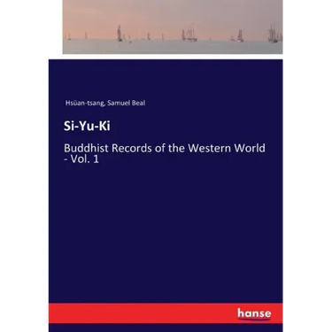 Si-Yu-Ki: Buddhist Records of the Western World - Vol. 1