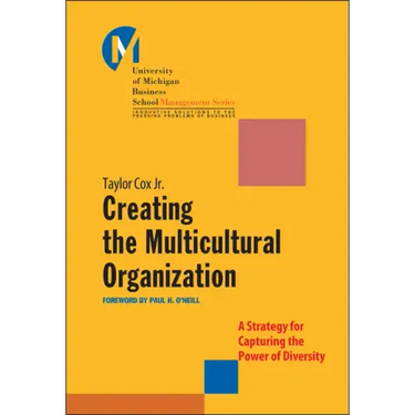 Creating the Multicultural Organization: A Strategy for Capturing the Power of Diversity