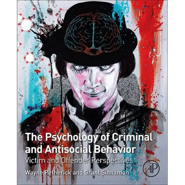 The Psychology of Criminal and Antisocial Behavior: Victim and Offender Perspectives