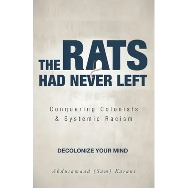 The Rats Had Never Left: Conquering Colonists & Systemic Racism