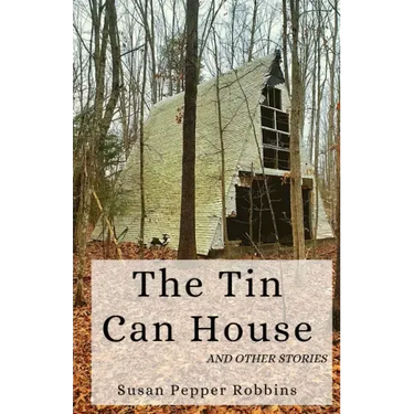 The Tin Can House and Other Stories