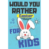Would You Rather Easter Try Not to Laugh Challenge For Kids: Question & Answer Game A Family and Interactive Activity Book For Boys and Girls Happy Ea
