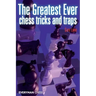 Greatest Ever Chess Tricks and Traps