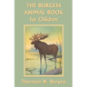 The Burgess Animal Book for Children (Yesterday's Classics)