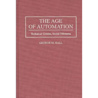 The Age of Automation: Technical Genius, Social Dilemma