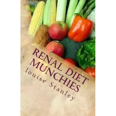 Renal Diet MUNCHIES: Kidney-Friendly Smoothies, Snacks & Sandwiches