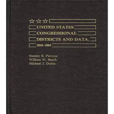 United States Congressional Districts and Data, 1843-1883.