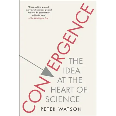 Convergence: The Idea at the Heart of Science