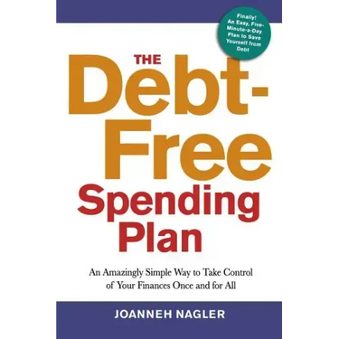 The Debt-Free Spending Plan: An Amazingly Simple Way to Take Control of Your Finances Once and for All