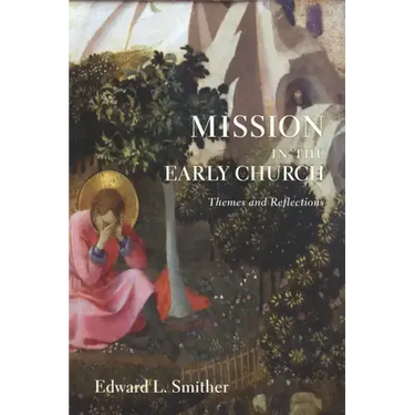 Mission in the Early Church: Themes and Reflections