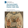 The Dutch Empire Between Ideas and Practice, 1600-2000