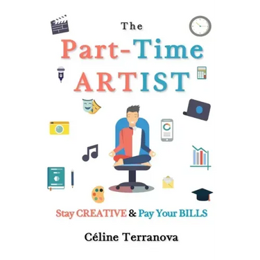 The Part-Time Artist: Stay Creative & Pay Your Bills
