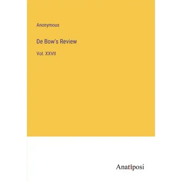 De Bow's Review: Vol. XXVII