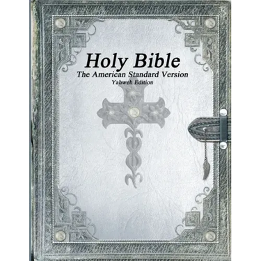 Holy Bible, The American Standard Version, Yahweh Edition
