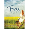 Free for Women; Finding Freedom and Healing for Your Past