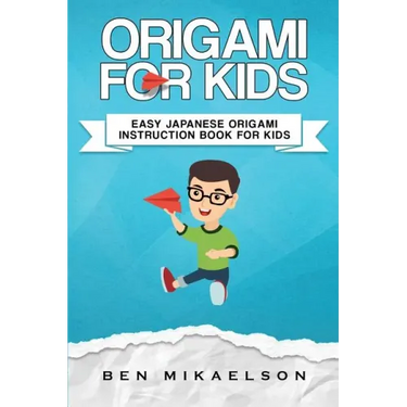 Origami For Kids: Easy Japanese Origami Instruction Book For Kids