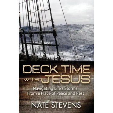 Deck Time with Jesus: Navigating Life's Storms From a Place of Peace and Rest