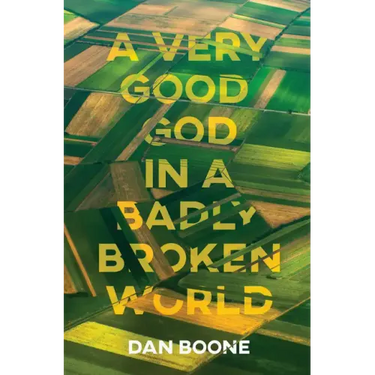 A Very Good God in a Badly Broken World
