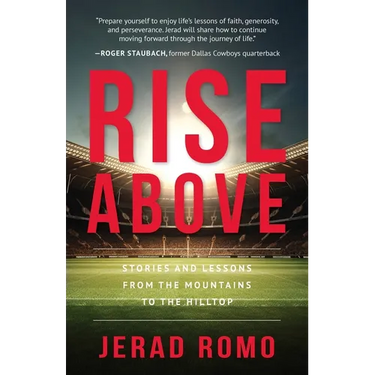 Rise Above: Stories and Lessons from the Mountains to the Hilltops