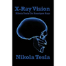 X-Ray Vision: Nikola Tesla on Roentgen Rays