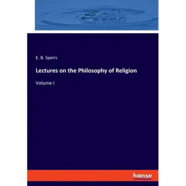 Lectures on the Philosophy of Religion: Volume I
