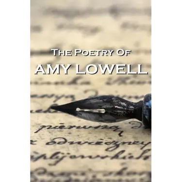 "The Poetry Of Amy Lowell"