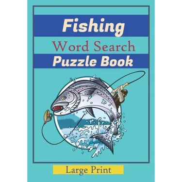 Fishing Word Search Puzzle Book: Large Print Word Searches about fishes, Fish Species, names of fish. 7x10 in., For Vacation Holiday, While Fishing. W
