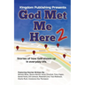 God Met Me Here 2: Stories of how God shows up in everyday life