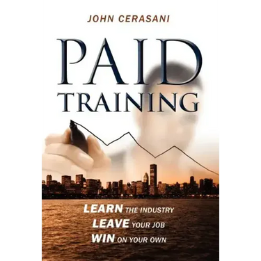 Paid Training: Learn the industry, Leave your job, Win on your own