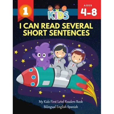 I Can Read Several Short Sentences. My Kids First Level Readers Book Bilingual English Spanish: 1st step teaching your child to read 100 easy lessons