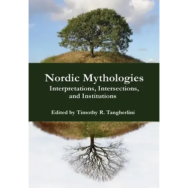 Nordic Mythologies: Interpretations, Intersections, and Institutions