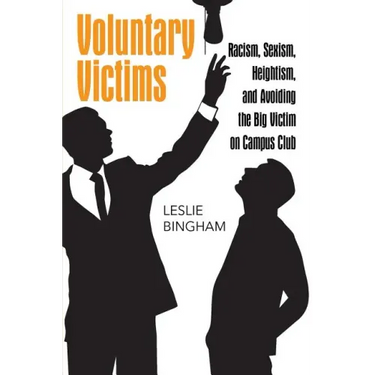 Voluntary Victims: Racism, Sexism, Heightism, and Avoiding the Big Victim on Campus Club