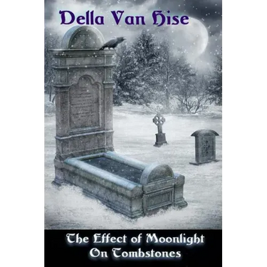 The Effect of Moonlight on Tombstones: A Dark Little Collection of Poetry