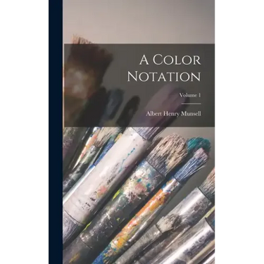 A Color Notation; Volume 1