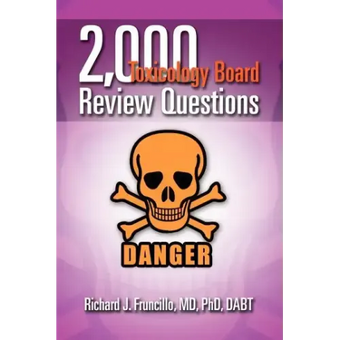2,000 Toxicology Board Review Questions