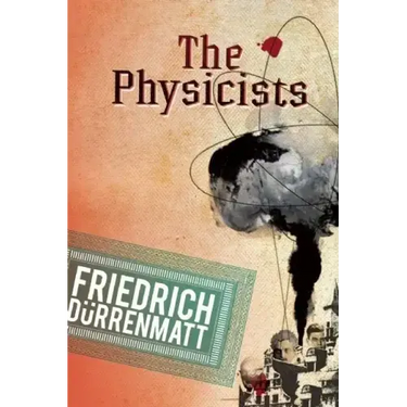 The Physicists: A Comedy in Two Acts