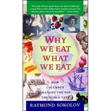 Why We Eat What We Eat: How Columbus Changed the Way the World Eats